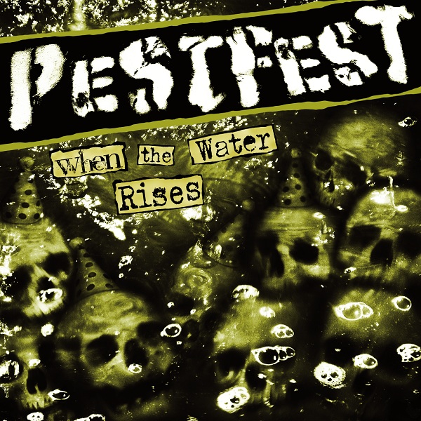 PESTFEST “When The Water Rises”